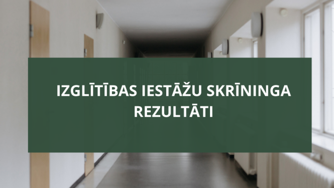 Izglītības iestāžu skrīninga rezultāti