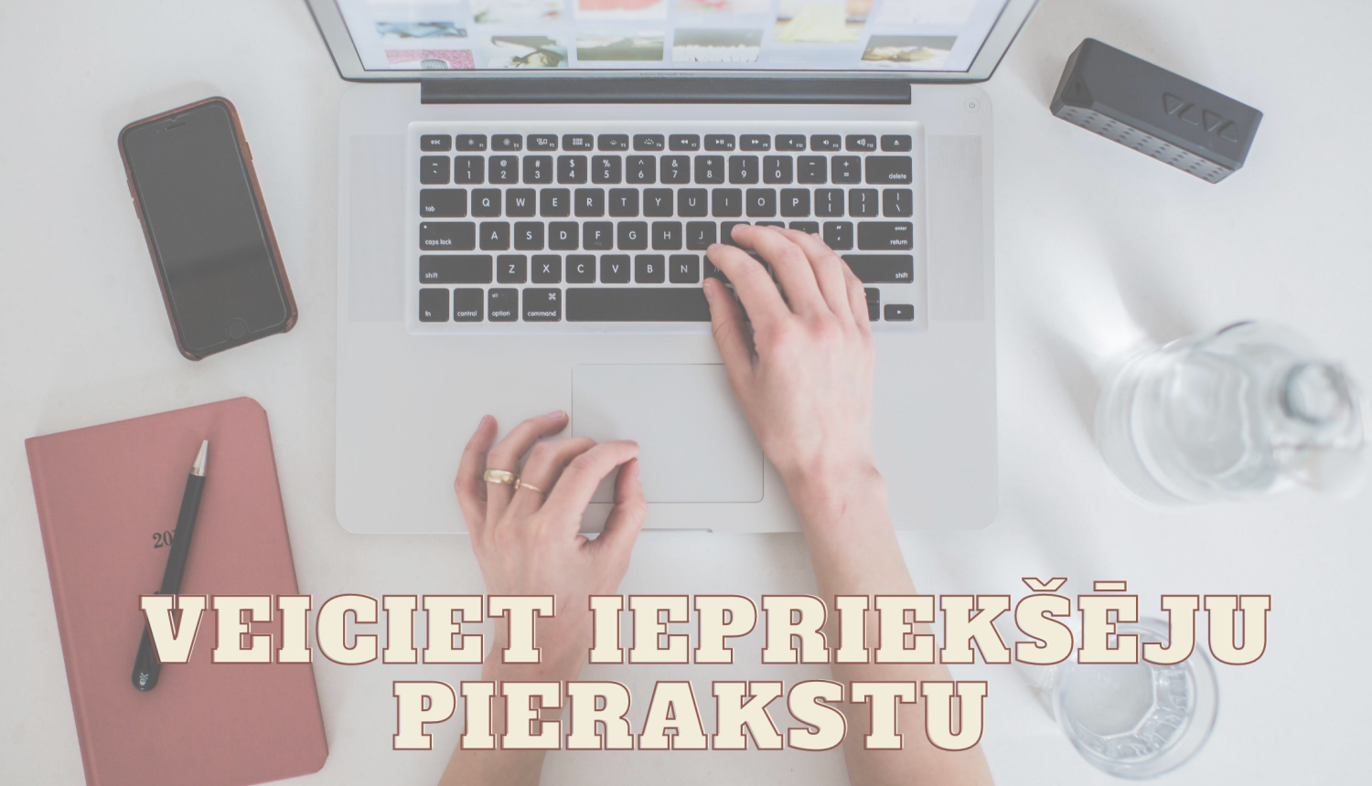 veiciet iepriekšēju pierakstu
